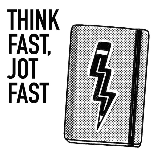 Think Fast Jot Fast
