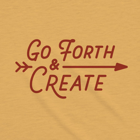 Go Forth & Create Tee