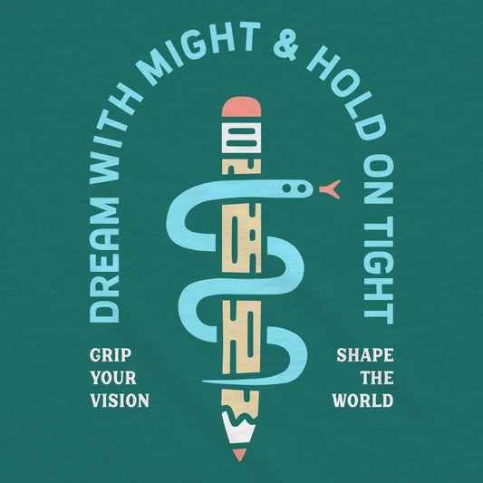 Dream with Might & Hold on Tight Tee